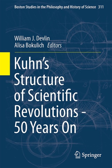 William J. Devlin, Alisa Bokulich - Kuhn’s Structure of Scientific Revolutions - 50 Years On, Inbunden