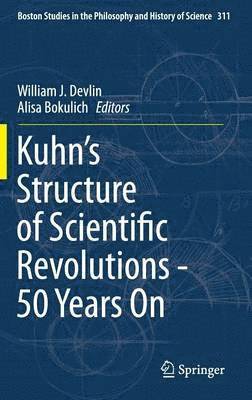 bokomslag Kuhn's Structure of Scientific Revolutions - 50 Years On