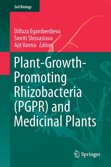 Dilfuza Egamberdieva, Smriti Shrivastava, Ajit Varma - Plant-Growth-Promoting Rhizobacteria (PGPR) and Medicinal Plants, Inbunden