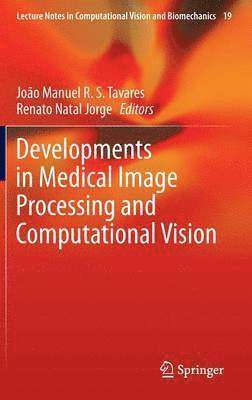 Developments in Medical Image Processing and Computational Vision 1