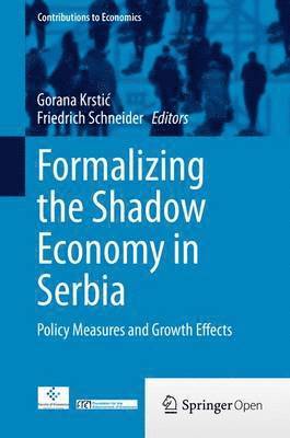 Gorana Krstić, Friedrich Schneider, Gorana Krstic, Gorana Krsti¿ - Formalizing the Shadow Economy in Serbia, Inbunden