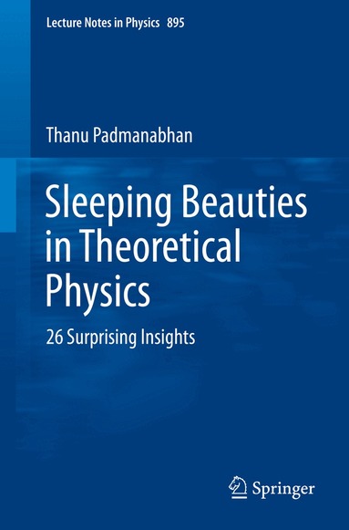 Thanu Padmanabhan - Sleeping Beauties in Theoretical Physics, Häftad