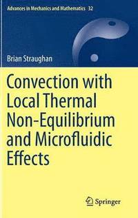 bokomslag Convection with Local Thermal Non-Equilibrium and Microfluidic Effects