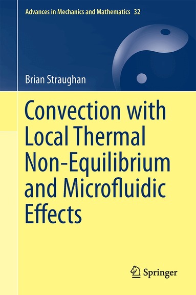 Brian Straughan - Convection with Local Thermal Non-Equilibrium and Microfluidic Effects, Inbunden