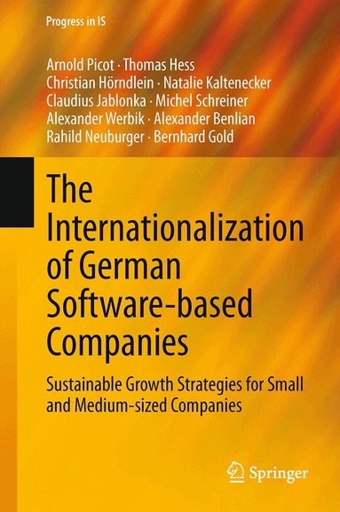 Arnold Picot, Thomas Hess, Christian Hörndlein, Natalie Kaltenecker, Claudius Jablonka, Michel Schreiner, Alexander Werbik, Alexander Benlian, Rahild Neuburger, Bernhard Gold - Internationalization of German Software-based Companies, Inbunden