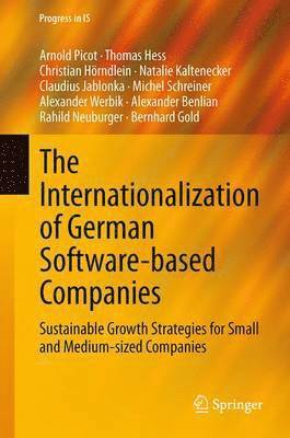 Arnold Picot, Thomas Hess, Christian Hörndlein, Natalie Kaltenecker, Claudius Jablonka, Michel Schreiner, Alexander Werbik, Alexander Benlian, Rahild Neuburger, Bernhard Gold - Internationalization of German Software-based Companies, Inbunden
