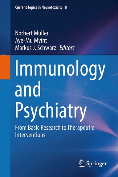 Norbert Müller, Aye-Mu Myint, Markus J. Schwarz - Immunology and Psychiatry, Inbunden