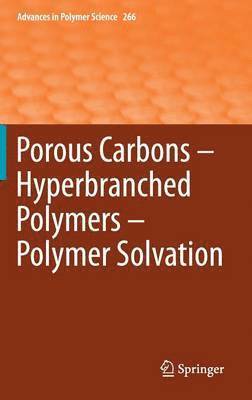 bokomslag Porous Carbons - Hyperbranched Polymers - Polymer Solvation