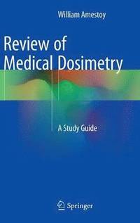 bokomslag Review of Medical Dosimetry