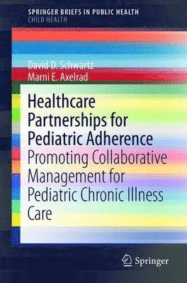 David D. Schwartz, Marni E. Axelrad - Healthcare Partnerships for Pediatric Adherence, Häftad