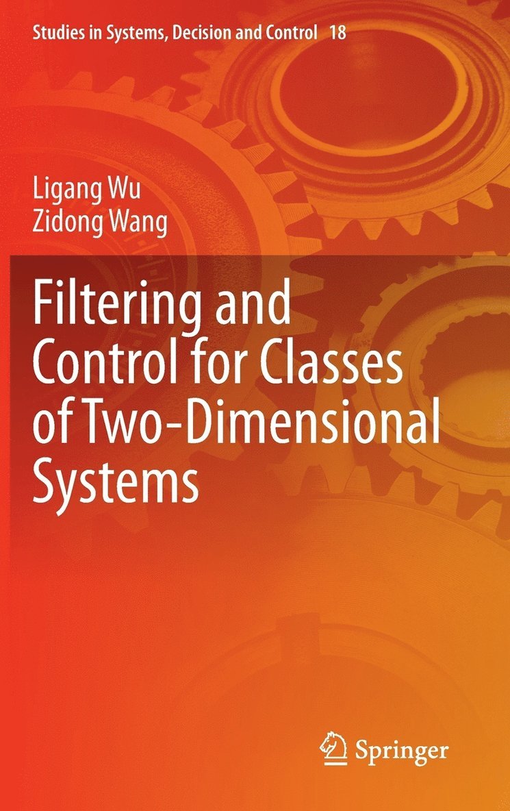 Filtering and Control for Classes of Two-Dimensional Systems 1