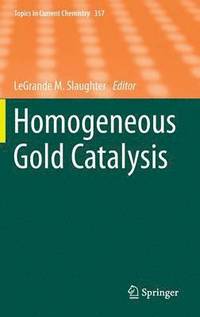 bokomslag Homogeneous Gold Catalysis