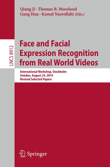 Qiang Ji, Thomas B. Moeslund, Gang Hua, Kamal Nasrollahi - Face and Facial Expression Recognition from Real World Videos, Häftad