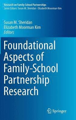 bokomslag Foundational Aspects of Family-School Partnership Research