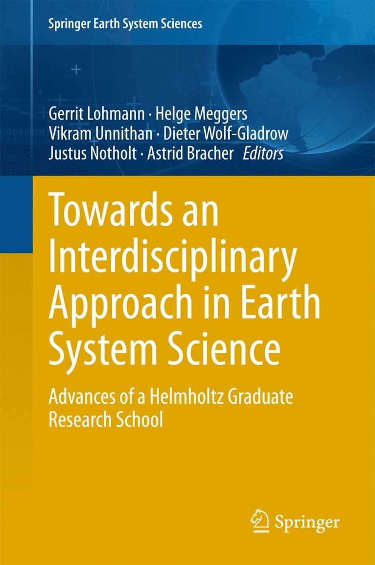 Gerrit Lohmann, Helge Meggers, Vikram Unnithan, Dieter Wolf-Gladrow, Justus Notholt, Astrid Bracher - Towards an Interdisciplinary Approach in Earth System Science, Häftad