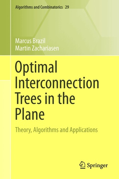 Marcus Brazil, Martin Zachariasen - Optimal Interconnection Trees in the Plane, Inbunden