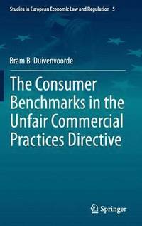 bokomslag The Consumer Benchmarks in the Unfair Commercial Practices Directive