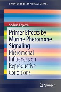 bokomslag Primer Effects by Murine Pheromone Signaling