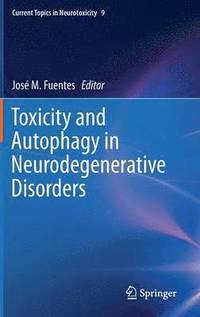 bokomslag Toxicity and Autophagy in Neurodegenerative Disorders