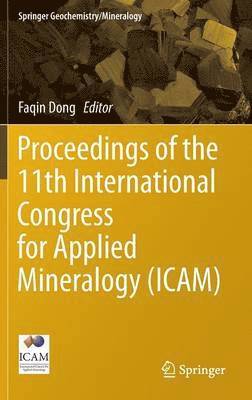 Proceedings of the 11th International Congress for Applied Mineralogy (ICAM) 1