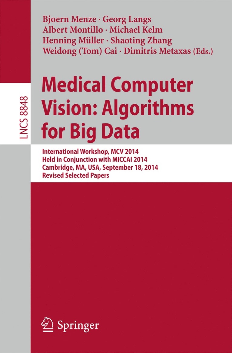 Bjoern Menze, Georg Langs, Albert Montillo, Michael Kelm, Henning Müller, Shaoting Zhang, Weidong (Tom) Cai, Dimitris Metaxas, Henning Muller - Medical Computer Vision: Algorithms for Big Data, Häftad