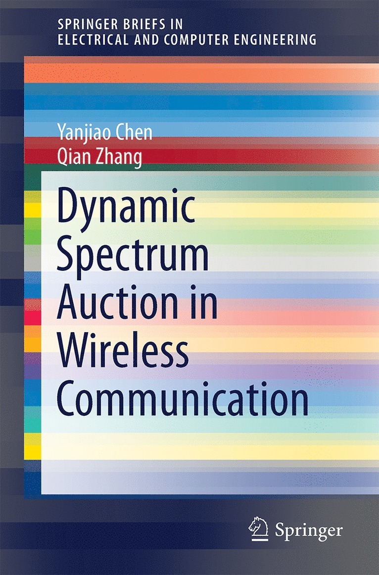 Yanjiao Chen, Qian Zhang - Dynamic Spectrum Auction in Wireless Communication, Häftad