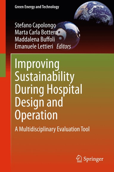 Stefano Capolongo, Marta Carla Bottero, Maddalena Buffoli, Emanuele Lettieri - Improving Sustainability During Hospital Design and Operation, Inbunden