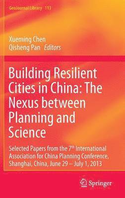 Xueming Chen, Qisheng Pan - Building Resilient Cities in China: The Nexus between Planning and Science, Inbunden