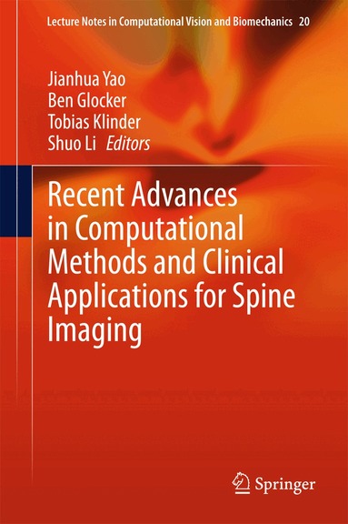 Jianhua Yao, Ben Glocker, Tobias Klinder, Shuo Li - Recent Advances in Computational Methods and Clinical Applications for Spine Imaging, Inbunden