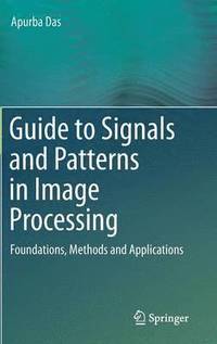bokomslag Guide to Signals and Patterns in Image Processing
