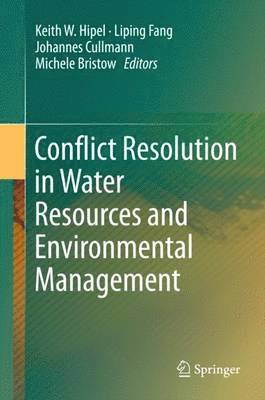 Conflict Resolution in Water Resources and Environmental Management 1