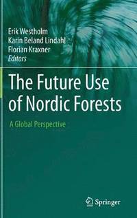 bokomslag The Future Use of Nordic Forests