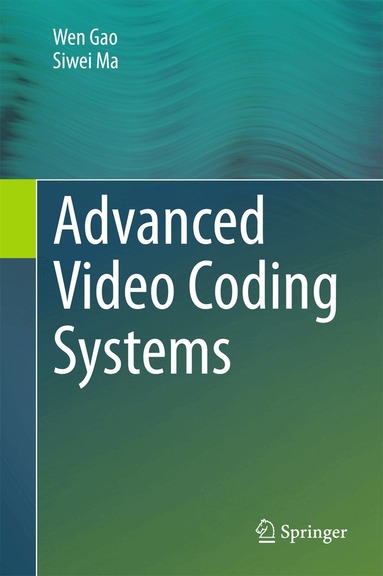 Wen Gao, Siwei Ma - Advanced Video Coding Systems, Inbunden