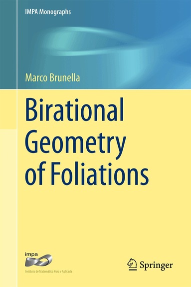 Marco Brunella - Birational Geometry of Foliations, Inbunden