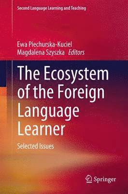 Ewa Piechurska-Kuciel, Magdalena Szyszka - Ecosystem of the Foreign Language Learner, Inbunden
