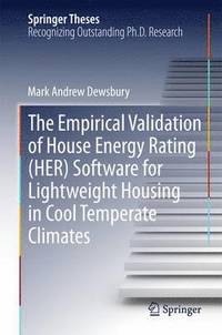 bokomslag The Empirical Validation of House Energy Rating (HER) Software for Lightweight Housing in Cool Temperate Climates