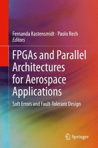 bokomslag FPGAs and Parallel Architectures for Aerospace Applications