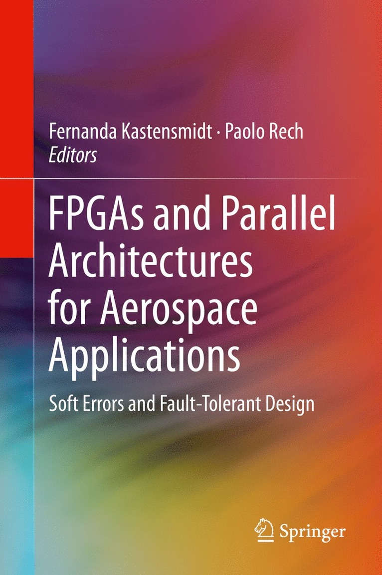 Fernanda Kastensmidt, Paolo Rech - FPGAs and Parallel Architectures for Aerospace Applications, Inbunden