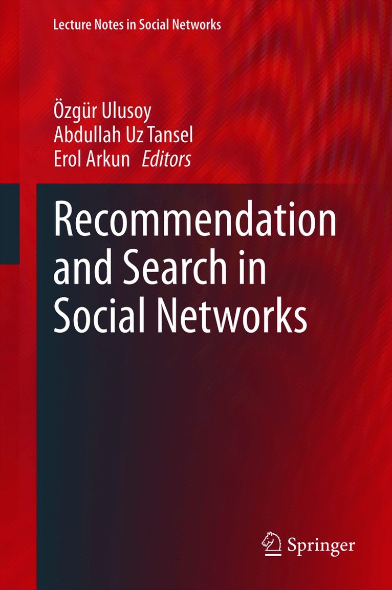 Özgür Ulusoy, Abdullah Uz Tansel, Erol Arkun - Recommendation and Search in Social Networks, Inbunden