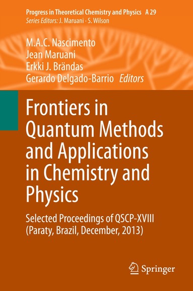 M.A.C. Nascimento, Jean Maruani, Erkki J. Brändas, Gerardo Delgado-Barrio - Frontiers in Quantum Methods and Applications in Chemistry and Physics, Inbunden