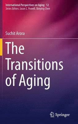Suchit Arora - Transitions of Aging, Inbunden