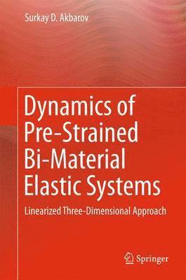 bokomslag Dynamics of Pre-Strained Bi-Material Elastic Systems