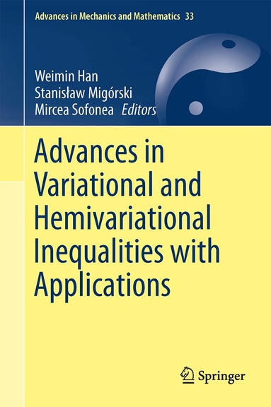 Weimin Han, Stanisław Migórski, Mircea Sofonea - Advances in Variational and Hemivariational Inequalities, Inbunden