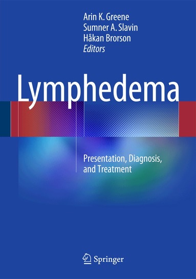 Arin K. Greene, Sumner A. Slavin, Håkan Brorson - Lymphedema, Inbunden