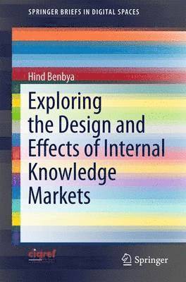 bokomslag Exploring the Design and Effects of Internal Knowledge Markets