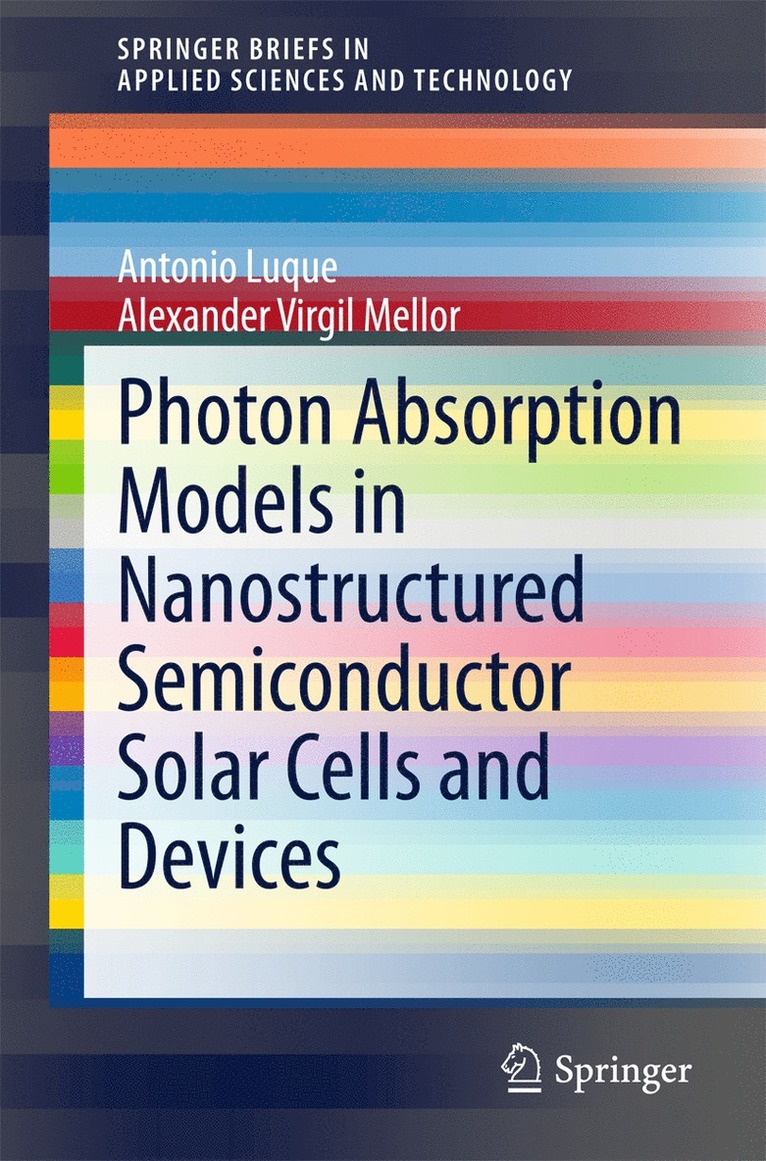 Antonio Luque, Alexander Virgil Mellor - Photon Absorption Models in Nanostructured Semiconductor Solar Cells and Devices, Häftad