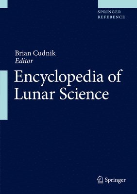 Brian Cudnik - Encyclopedia of Lunar Science, Inbunden