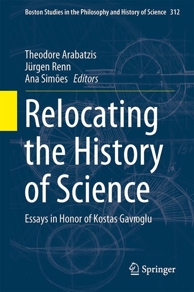 Theodore Arabatzis, Jürgen Renn, Ana Simões - Relocating the History of Science, Inbunden