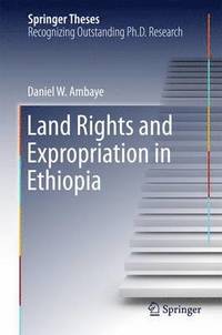 bokomslag Land Rights and Expropriation in Ethiopia