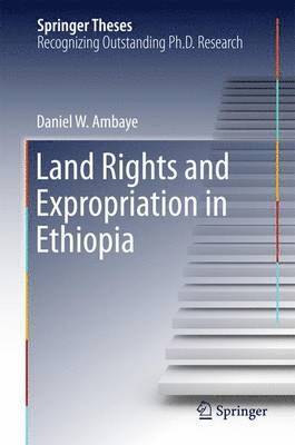 Land Rights and Expropriation in Ethiopia 1